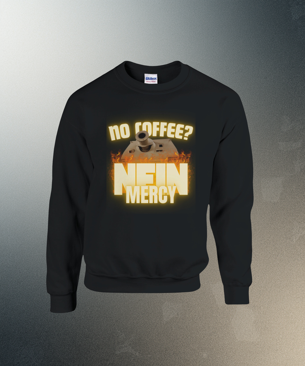 Sturmtiger Nein Mercy Sweater | Funny German Tank Coffee Crewneck | WW2 Military Gift