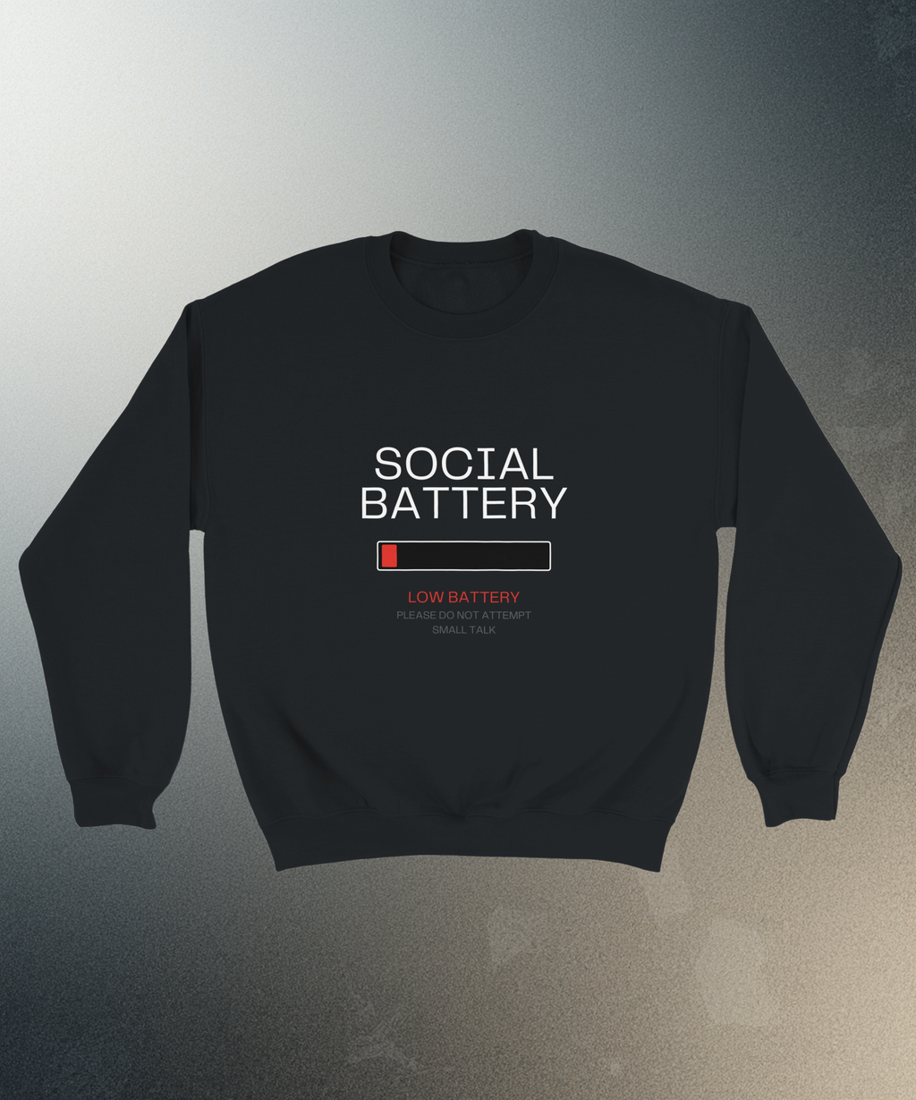 Social Battery Low Sweatshirt | Introvert Graphic Crewneck Sweater | Funny Sarcastic Pullover | Anti Social Gift | No Small Talk Clothing