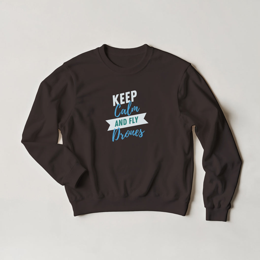 Keep Calm and Fly Drones Sweater | FPV Quadcopter Crewneck | UAV Pilot Pullover | Drone Racing Sweatshirt | Tech Hobbyist Apparel