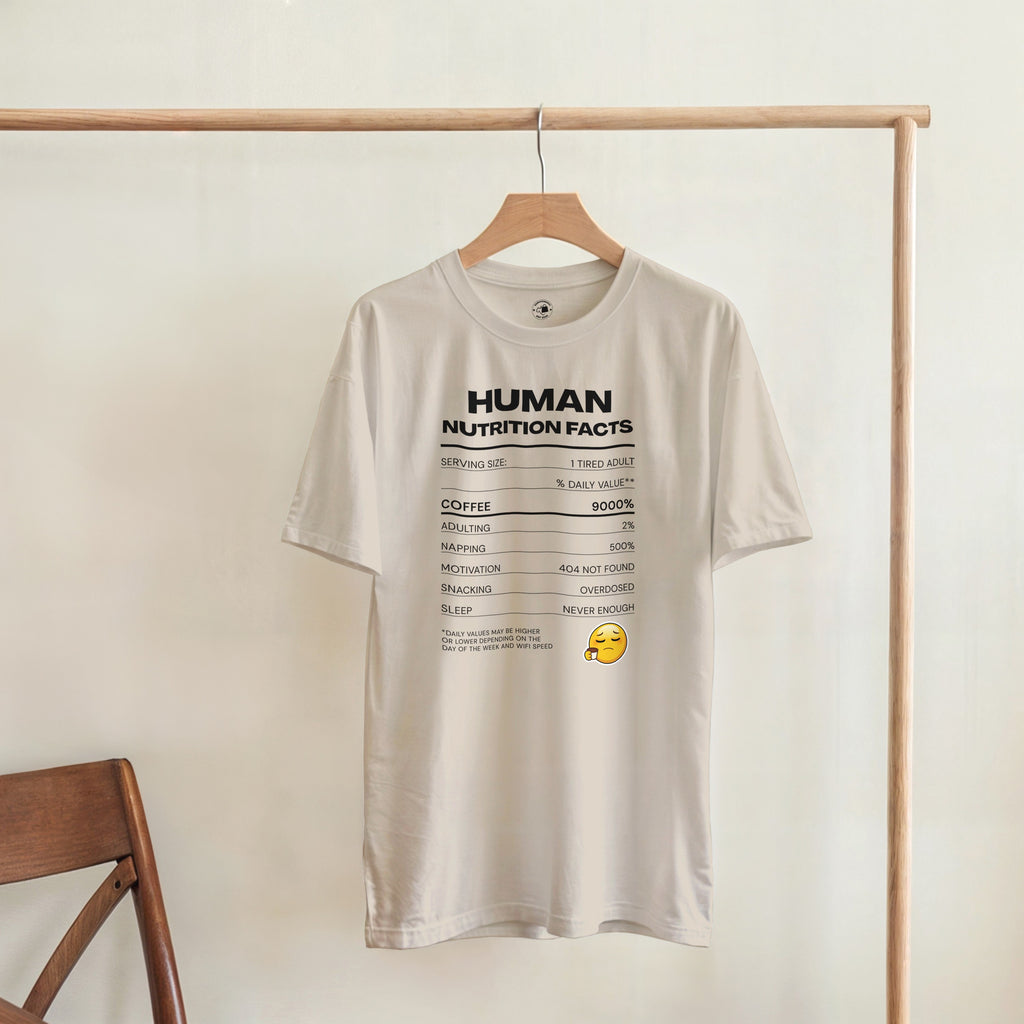 Human Nutrition Facts Tee | Funny Sarcastic Shirt | Coffee Addict Gift | Tired Adult Humour | Novelty T-Shirt Unisex Graphic Tee