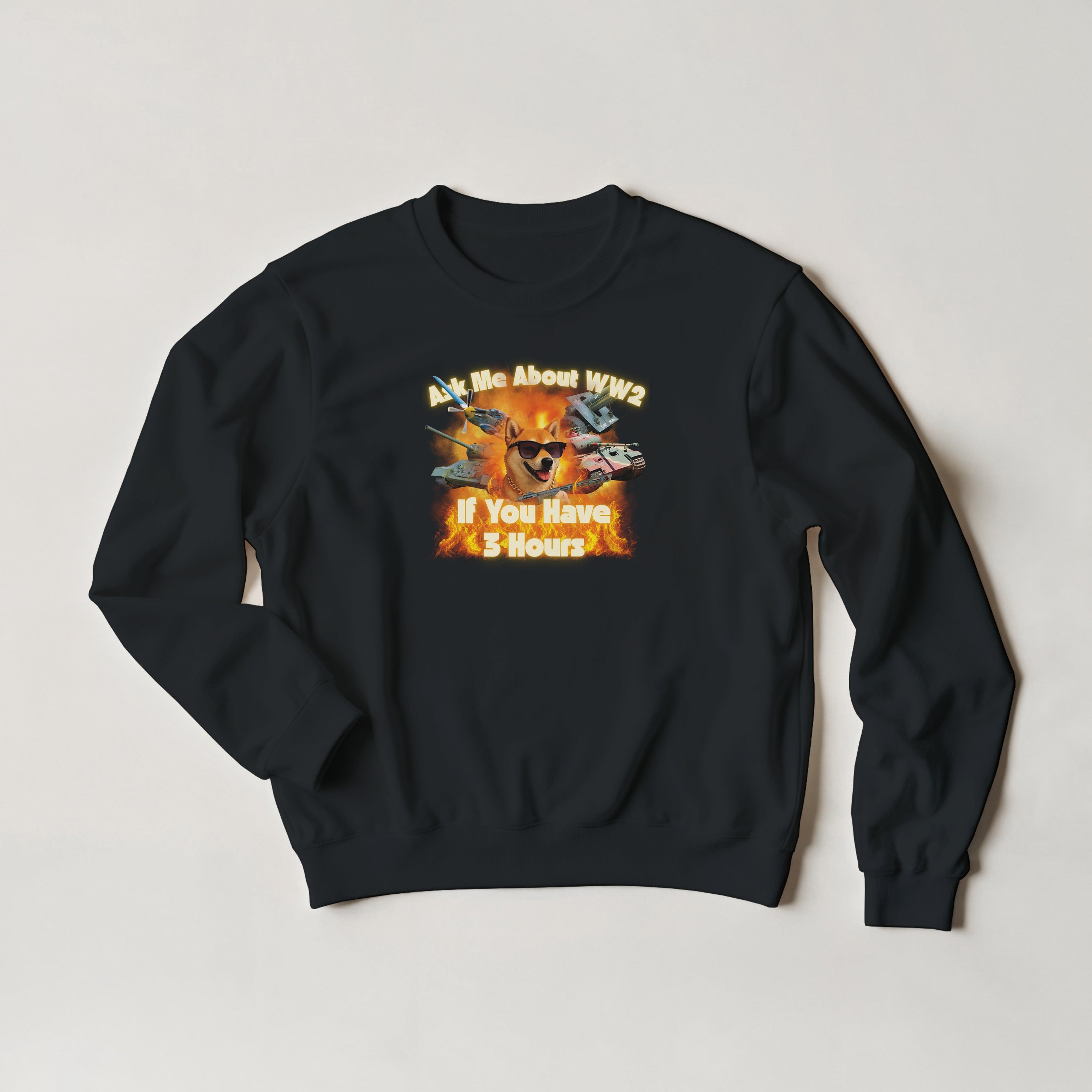 Ask Me About WW2 Crewneck | Tiger Tank Meme Sweatshirt | Military History Gift