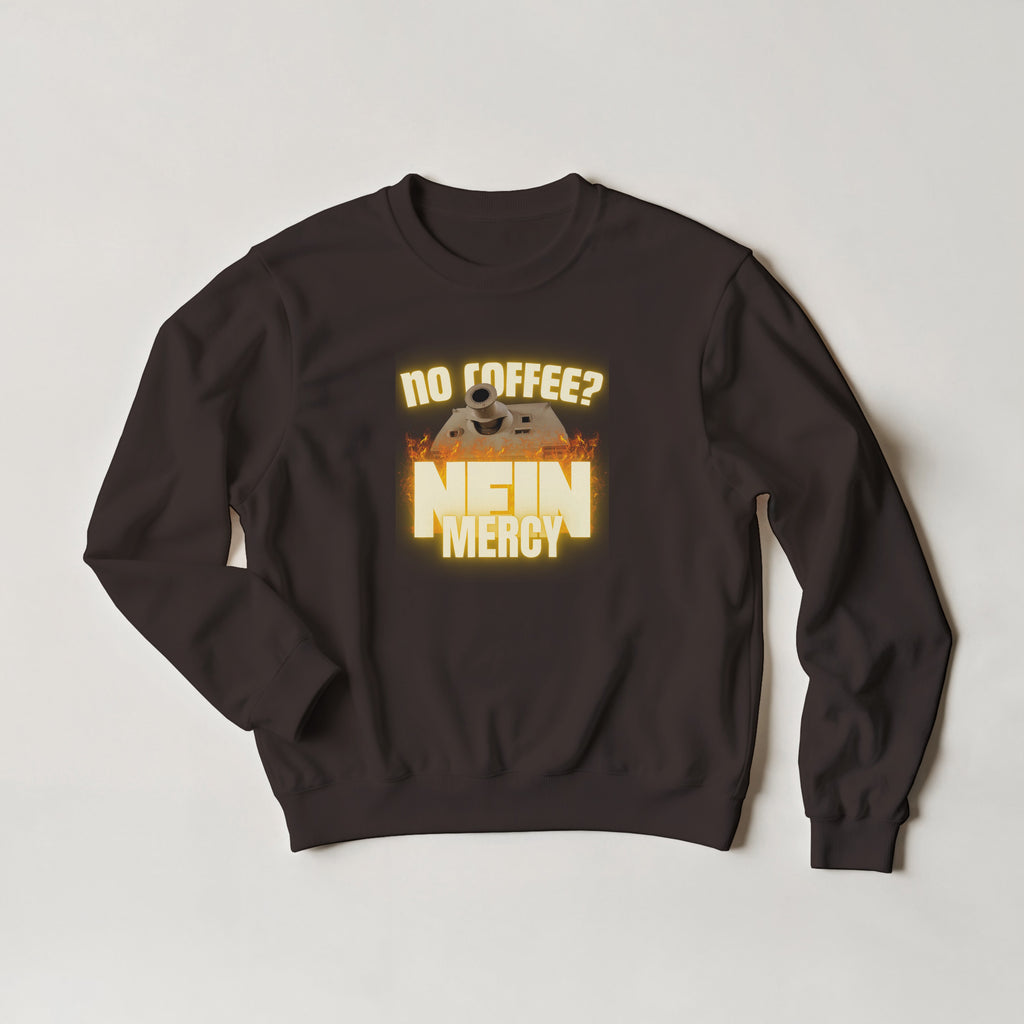 Sturmtiger Nein Mercy Sweater | Funny German Tank Coffee Crewneck | WW2 Military Gift