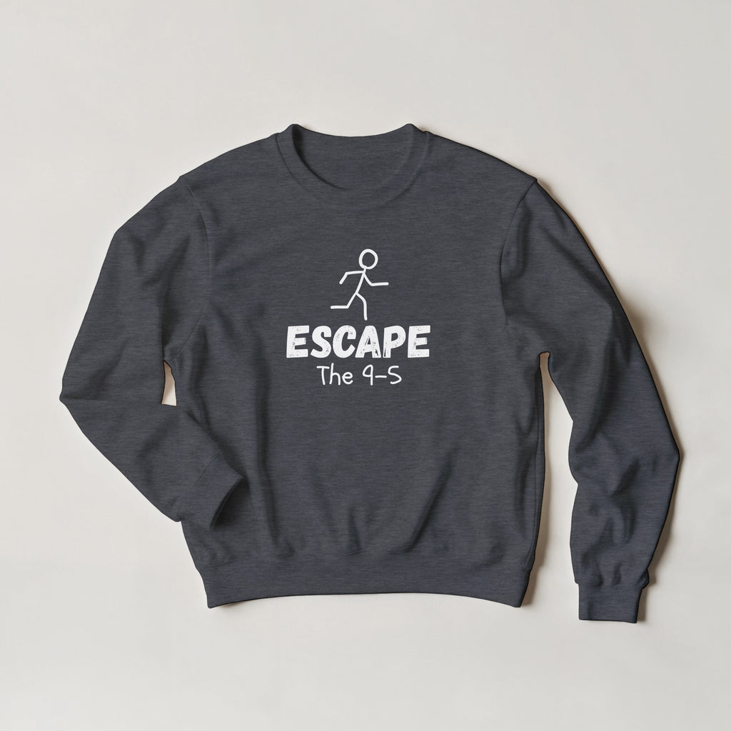 Escape The 9-5 Sweater | Entrepreneur Motivation Crewneck | Side Hustle Streetwear
