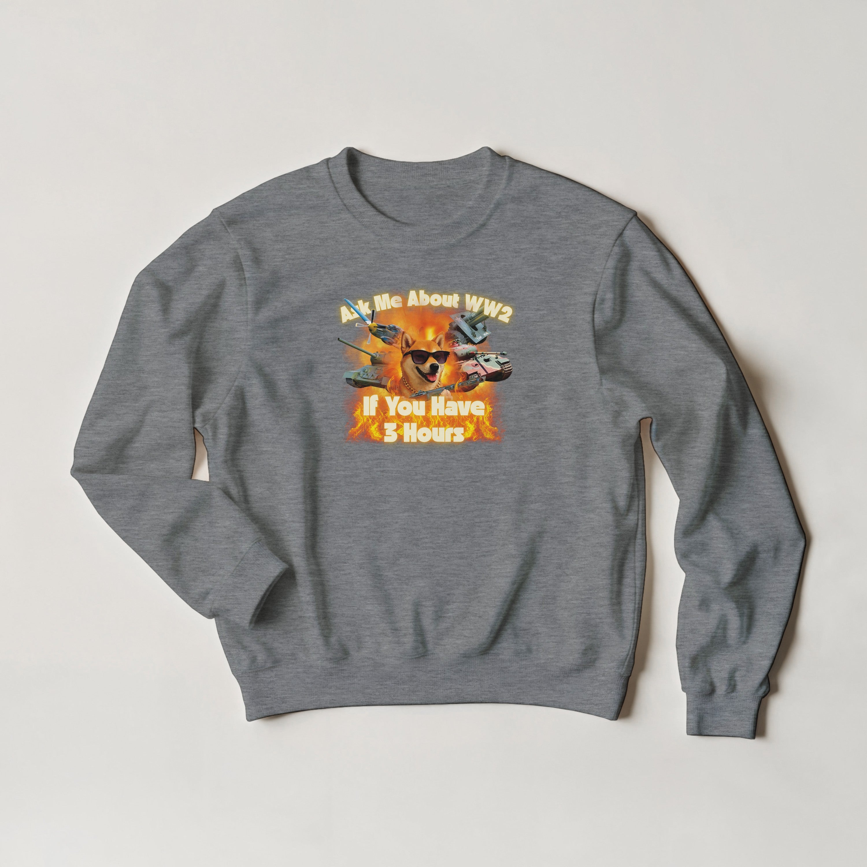 Ask Me About WW2 Crewneck | Tiger Tank Meme Sweatshirt | Military History Gift