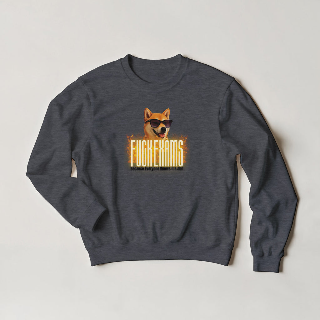 Fuck Exams Dog Sweater | Funny Shiba Inu Meme Crewneck | Sarcastic Student Gift
