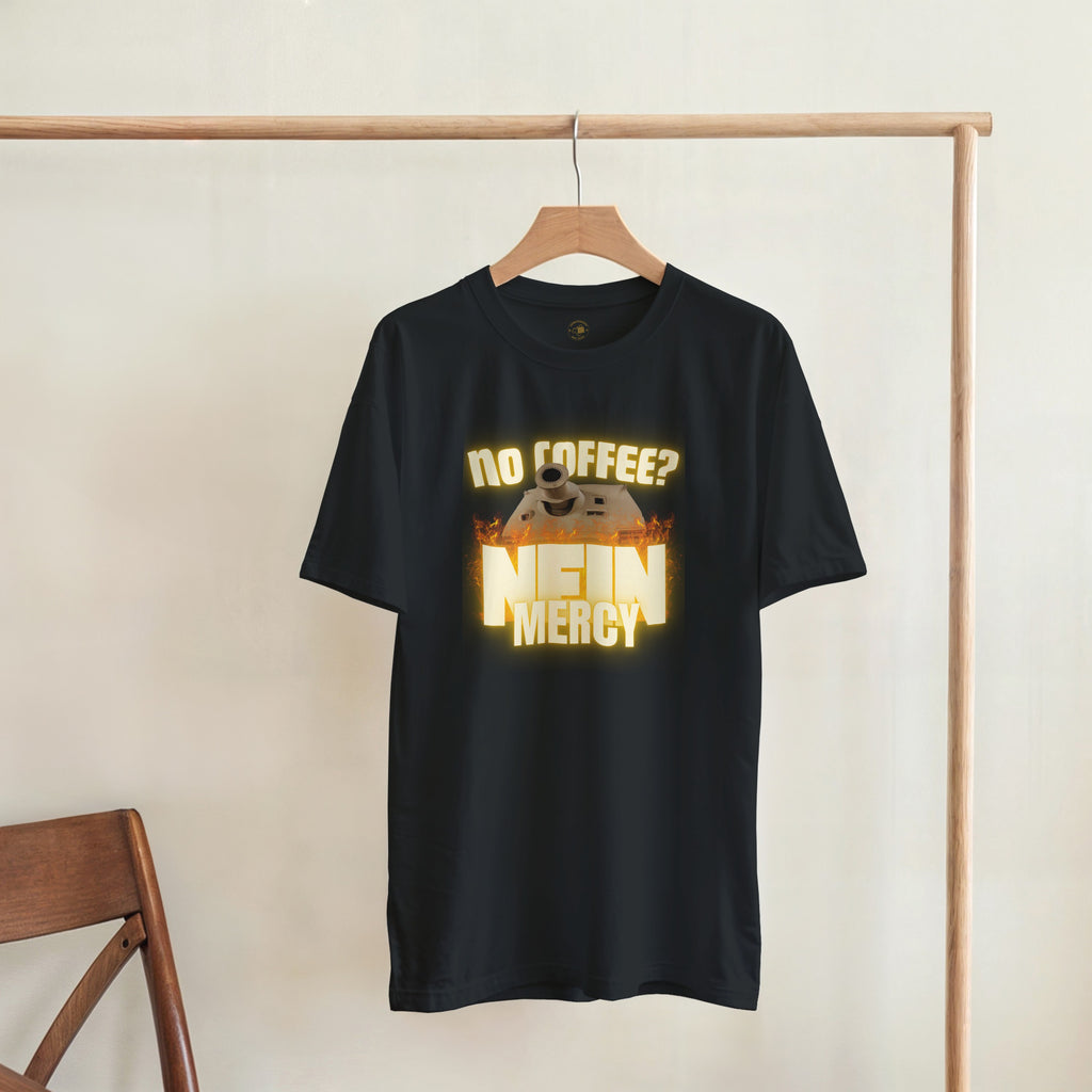Sturmtiger Nein Mercy Shirt | Funny German Tank Coffee Tee | WW2 Military History Gift