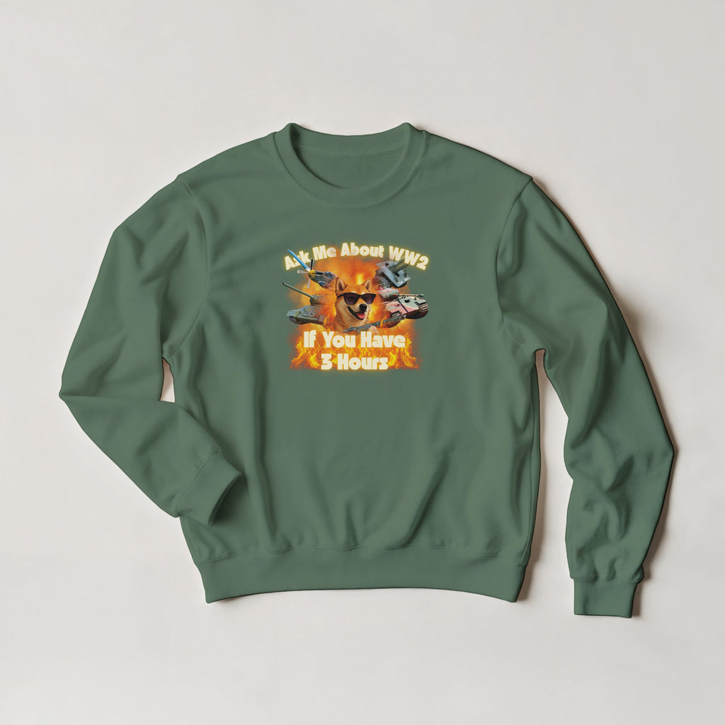Ask Me About WW2 Crewneck | Tiger Tank Meme Sweatshirt | Military History Gift