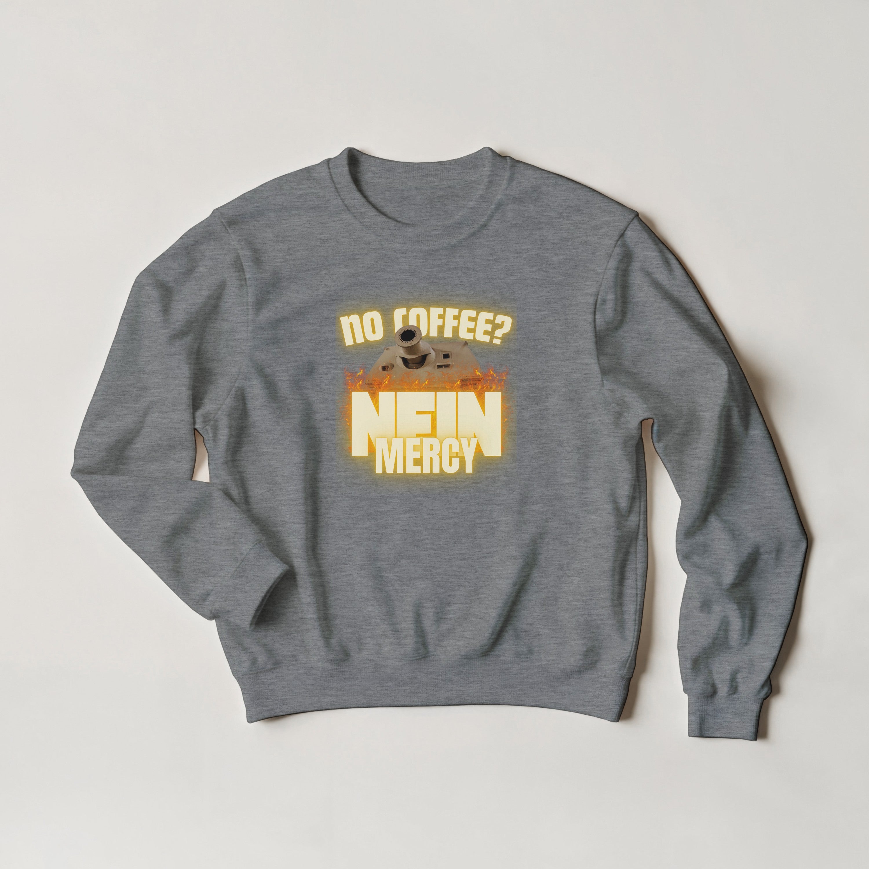 Sturmtiger Nein Mercy Sweater | Funny German Tank Coffee Crewneck | WW2 Military Gift