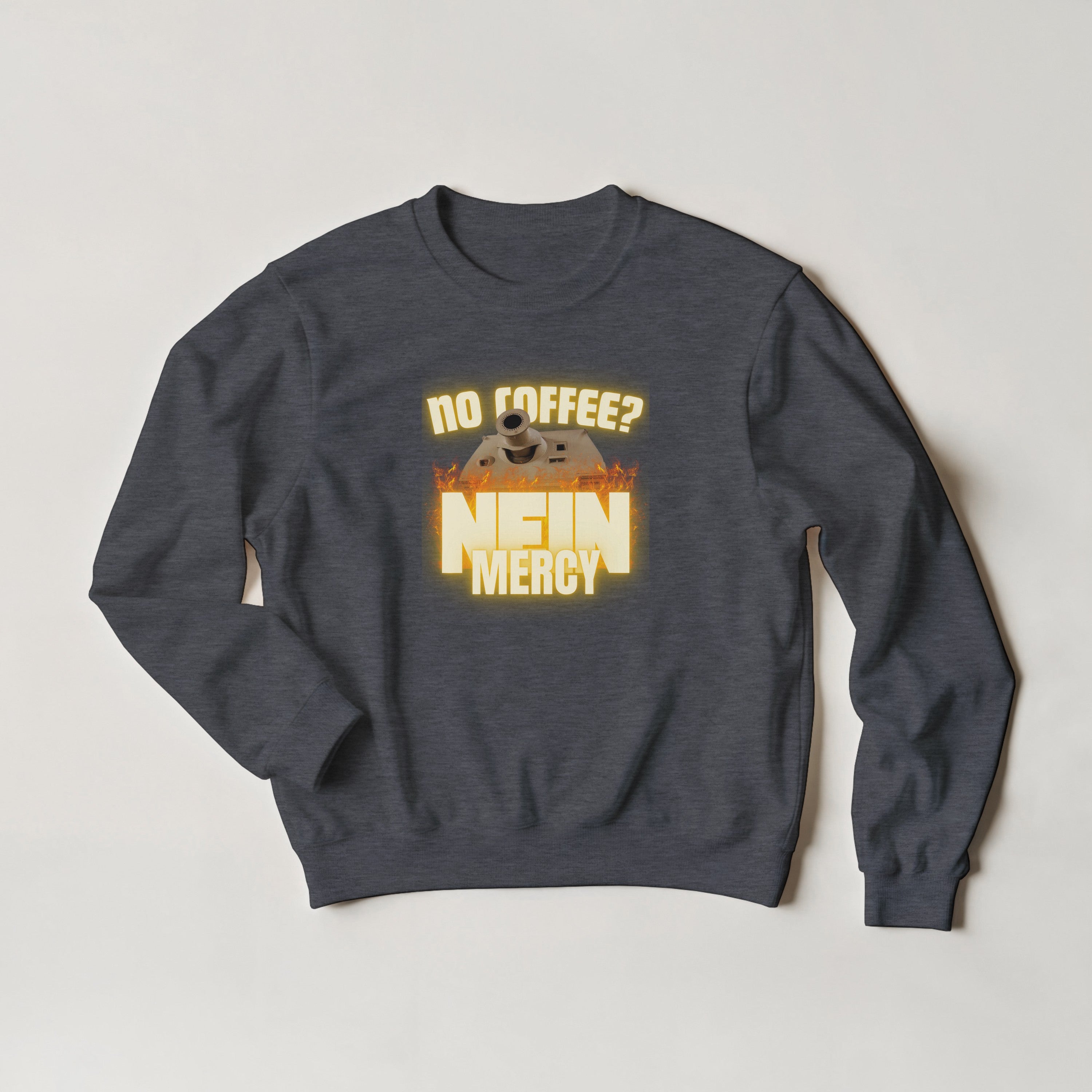 Sturmtiger Nein Mercy Sweater | Funny German Tank Coffee Crewneck | WW2 Military Gift
