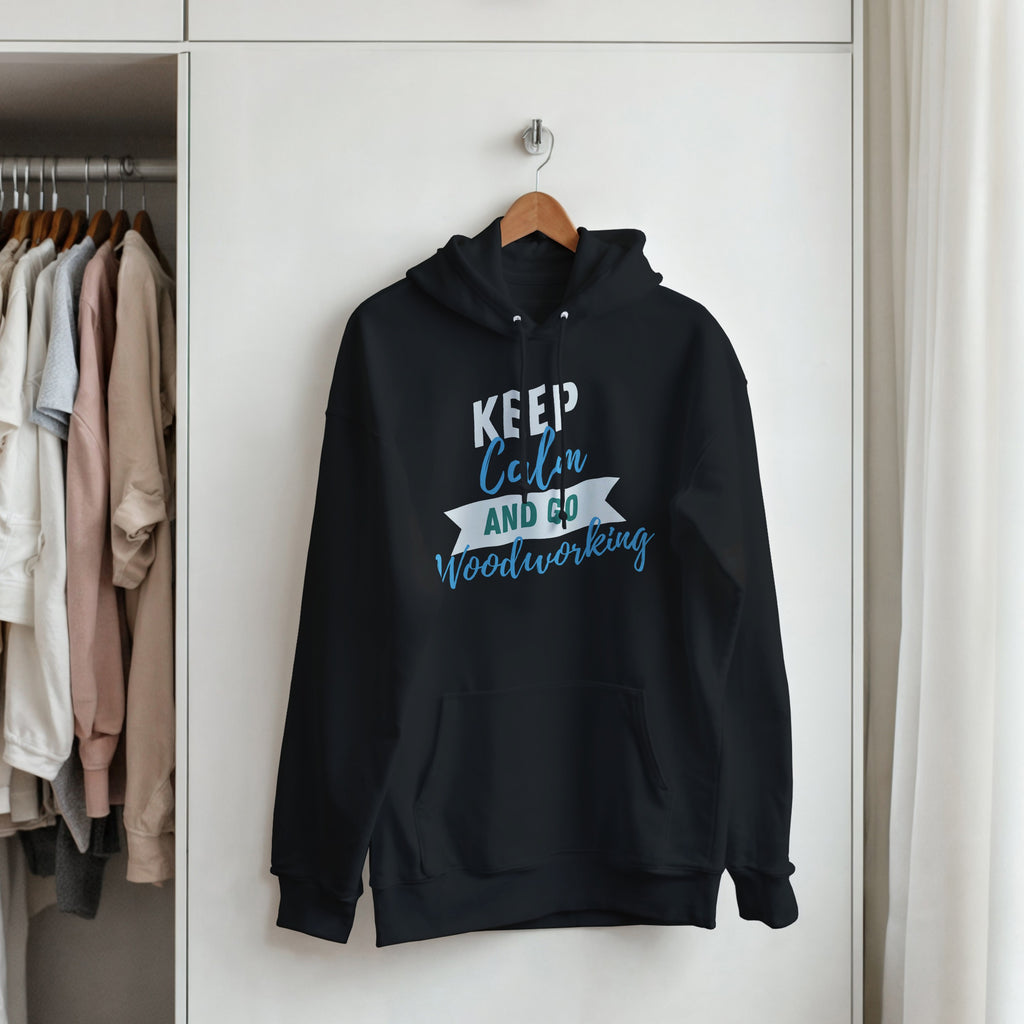 Keep Calm and Go Woodworking Hoodie | Woodworker Gift | Carpenter Pullover