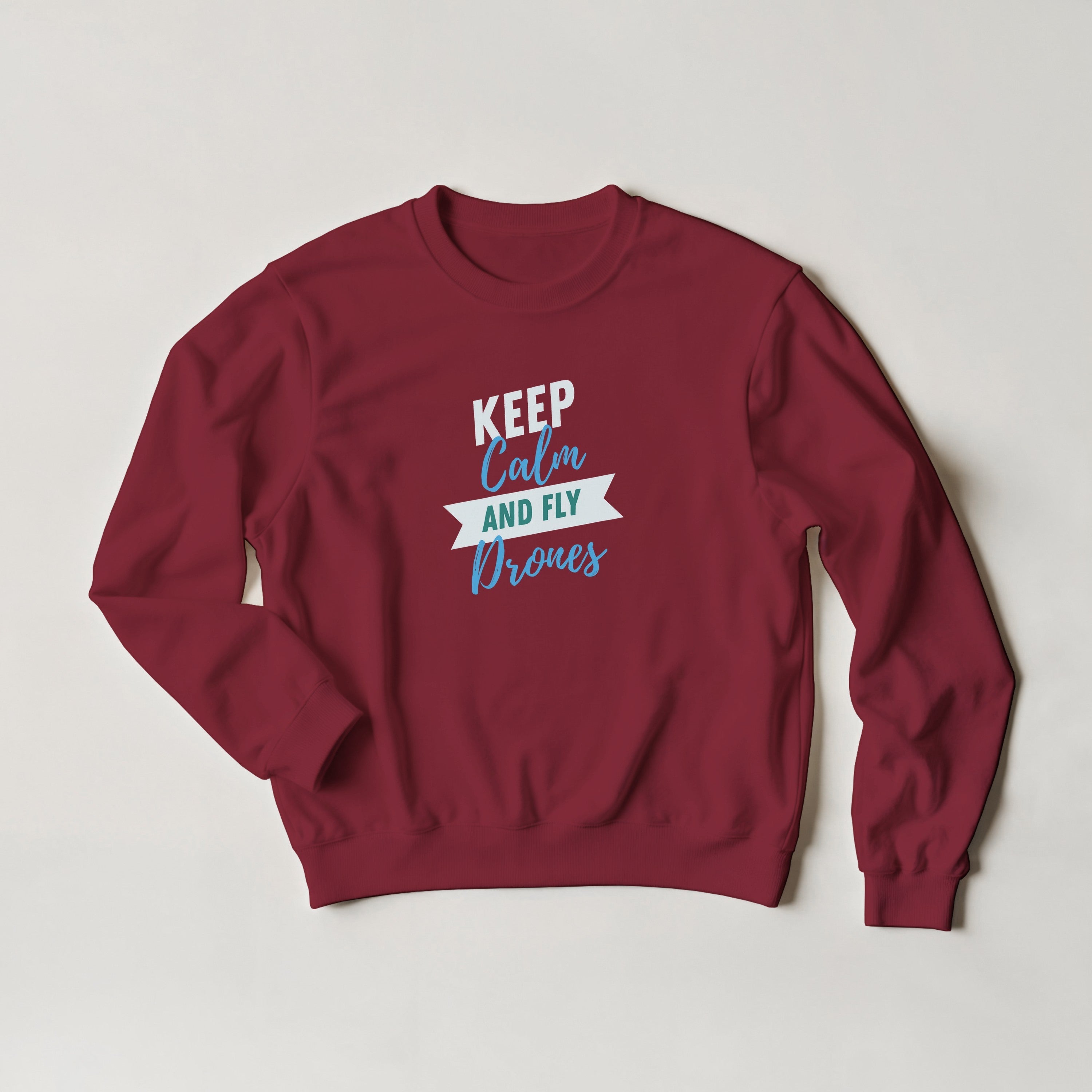 Keep Calm and Fly Drones Sweater | FPV Quadcopter Crewneck | UAV Pilot Pullover | Drone Racing Sweatshirt | Tech Hobbyist Apparel