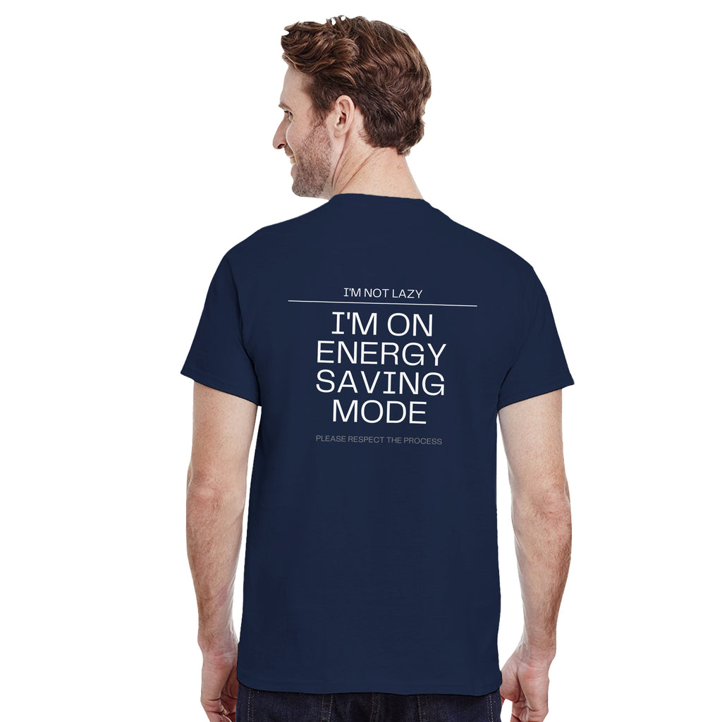 I'm Not Lazy Shirt | Energy Saving Mode T-Shirt | Funny Minimalist Quote Tee | Sarcastic Humor Gift For Him Or Her | Casual Graphic Top