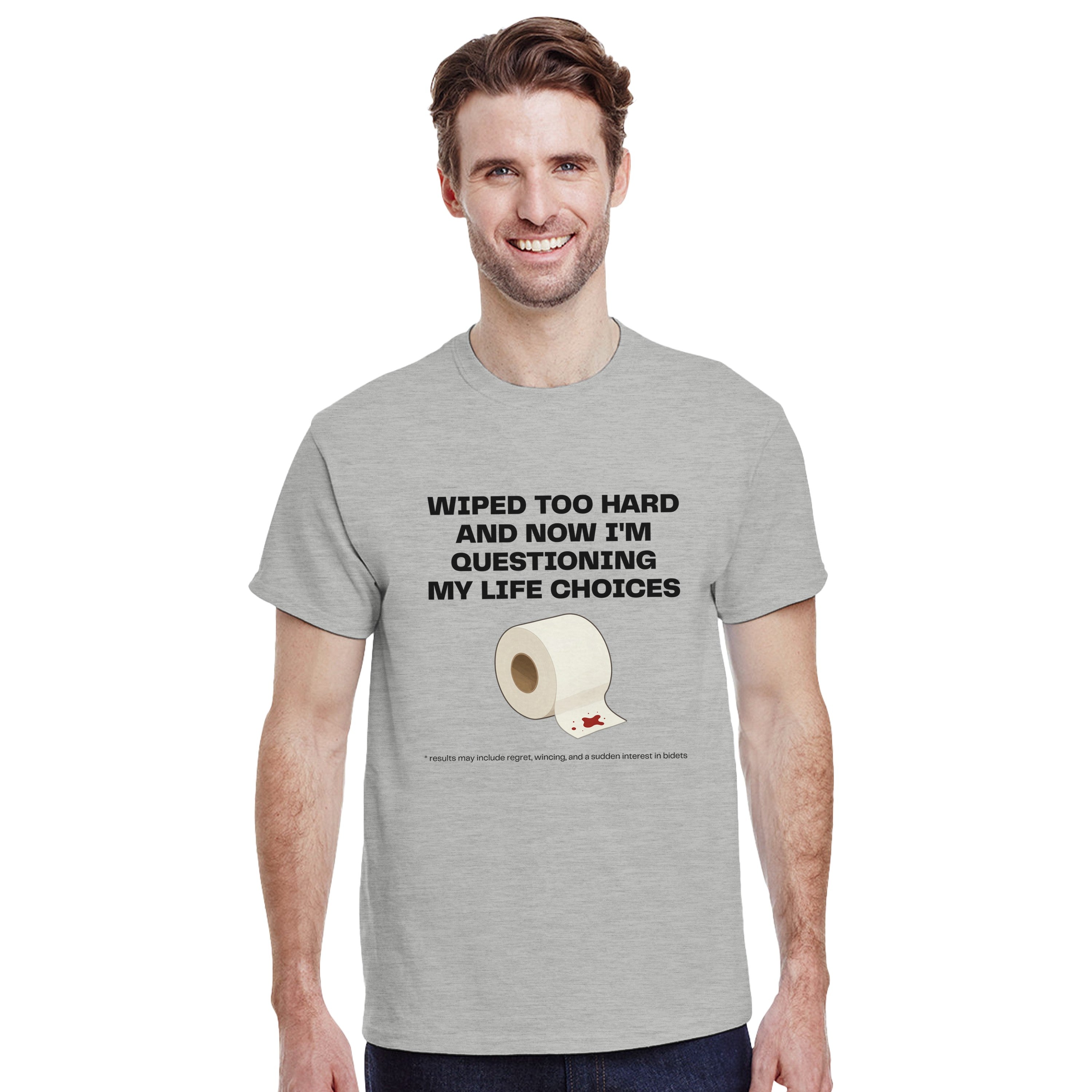 Wiped Too Hard and Questioning Life Choices | Funny Graphic Tee | Relatable Bathroom Meme Shirt | Unisex Casual Apparel | Unique Gift Idea