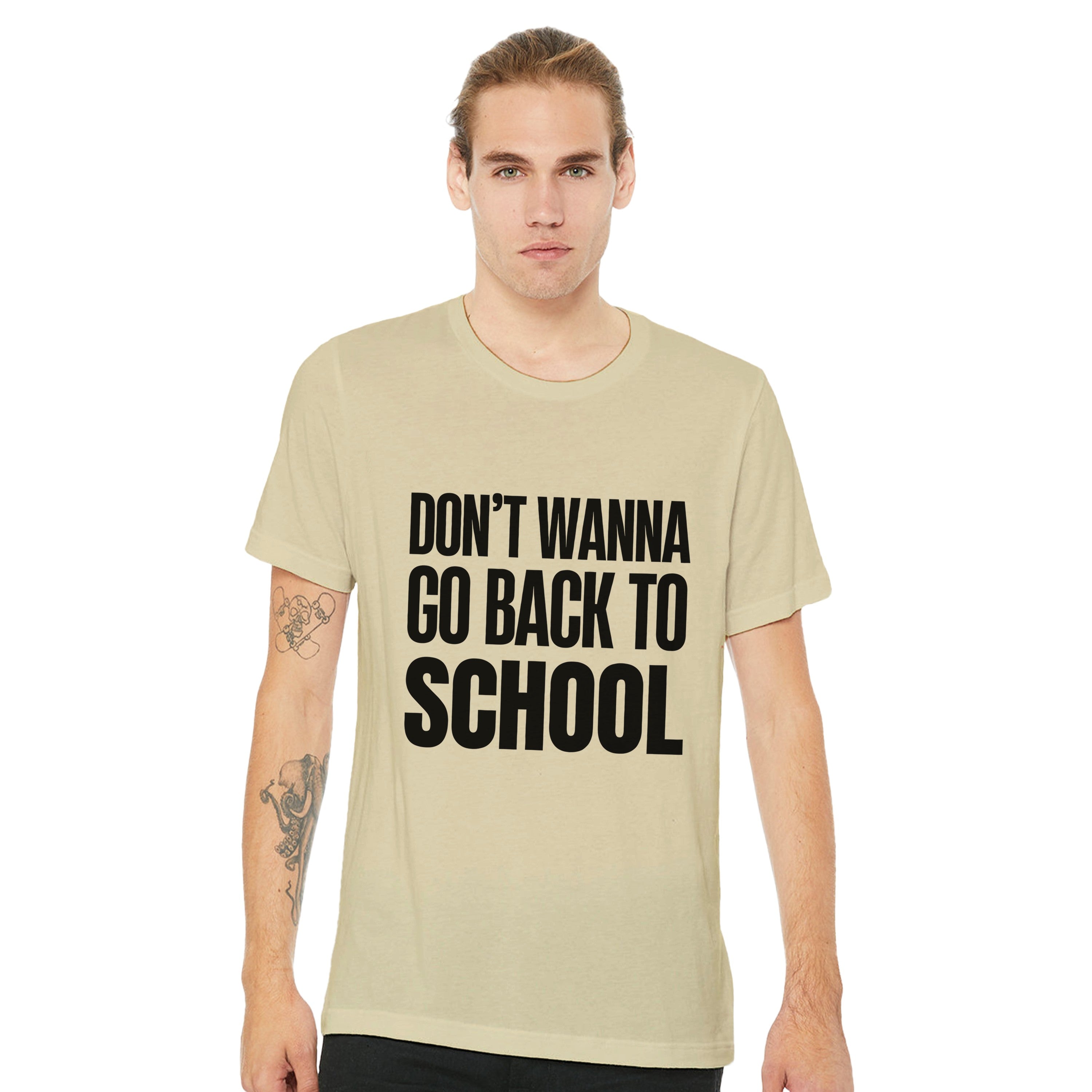 Don't Wanna Go Back To School Shirt | Funny Back To School Tee | Relatable Student Gift | Unisex Graphic T-Shirt