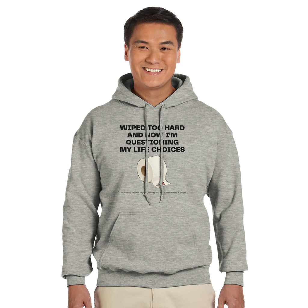 Wiped Too Hard and Questioning Life Choices | Funny Meme Graphic Hoodie | Relatable Bathroom Humor | Unisex Apparel | Best Pullover Hoodie