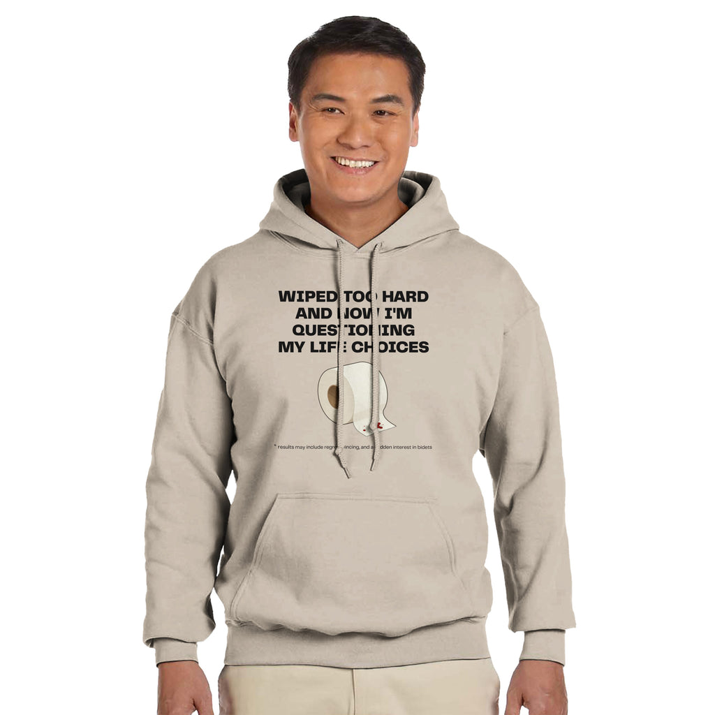 Wiped Too Hard and Questioning Life Choices | Funny Meme Graphic Hoodie | Relatable Bathroom Humor | Unisex Apparel | Best Pullover Hoodie