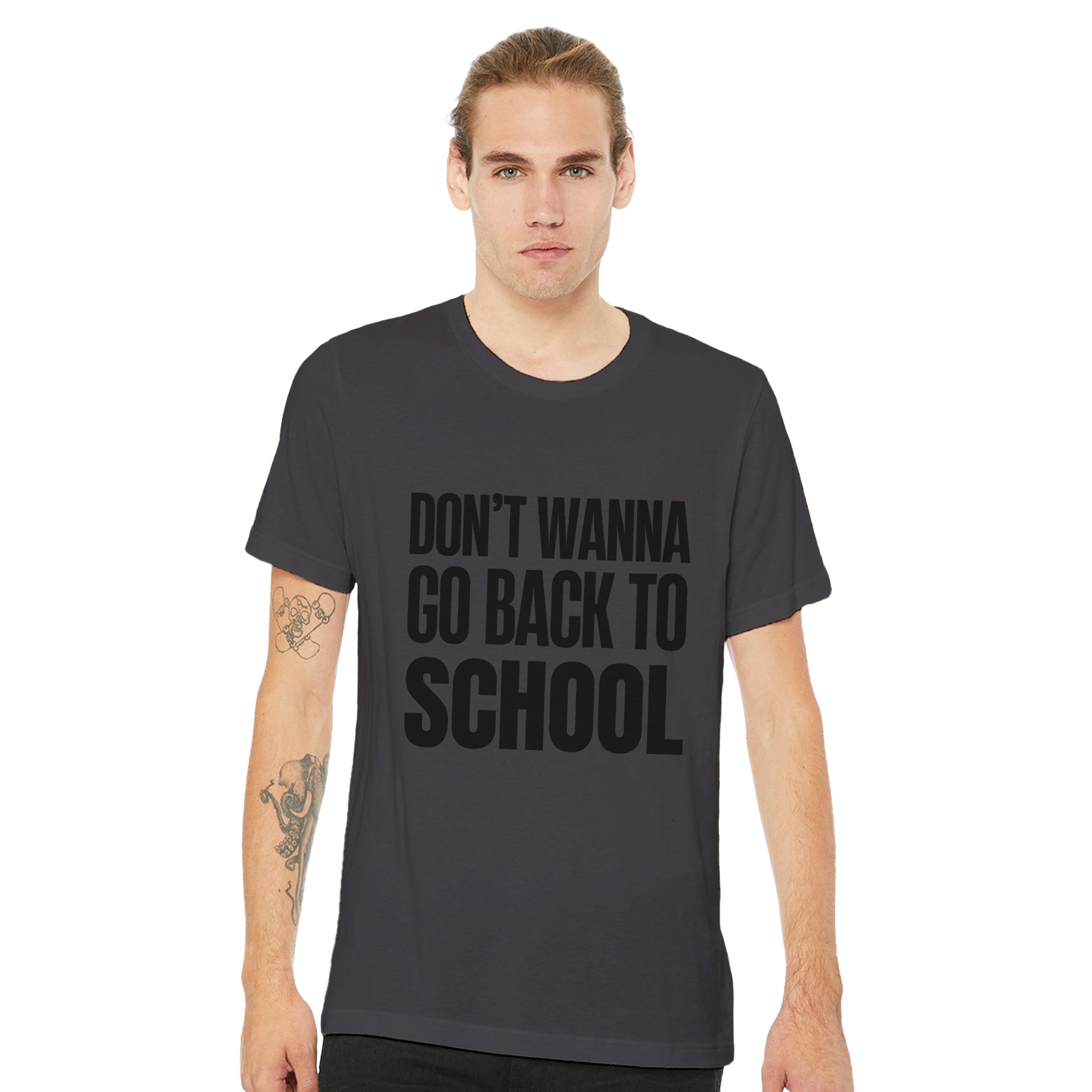Don't Wanna Go Back To School Shirt | Funny Back To School Tee | Relatable Student Gift | Unisex Graphic T-Shirt