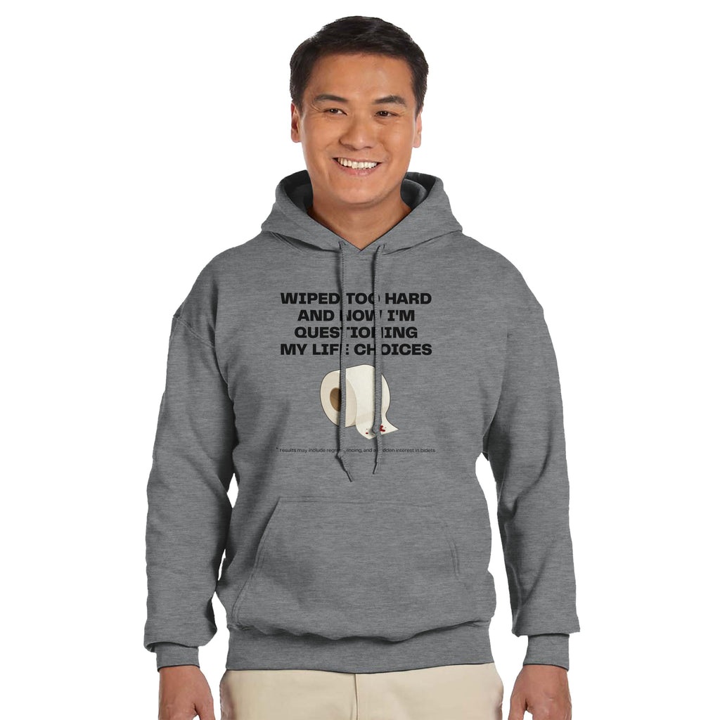 Wiped Too Hard and Questioning Life Choices | Funny Meme Graphic Hoodie | Relatable Bathroom Humor | Unisex Apparel | Best Pullover Hoodie