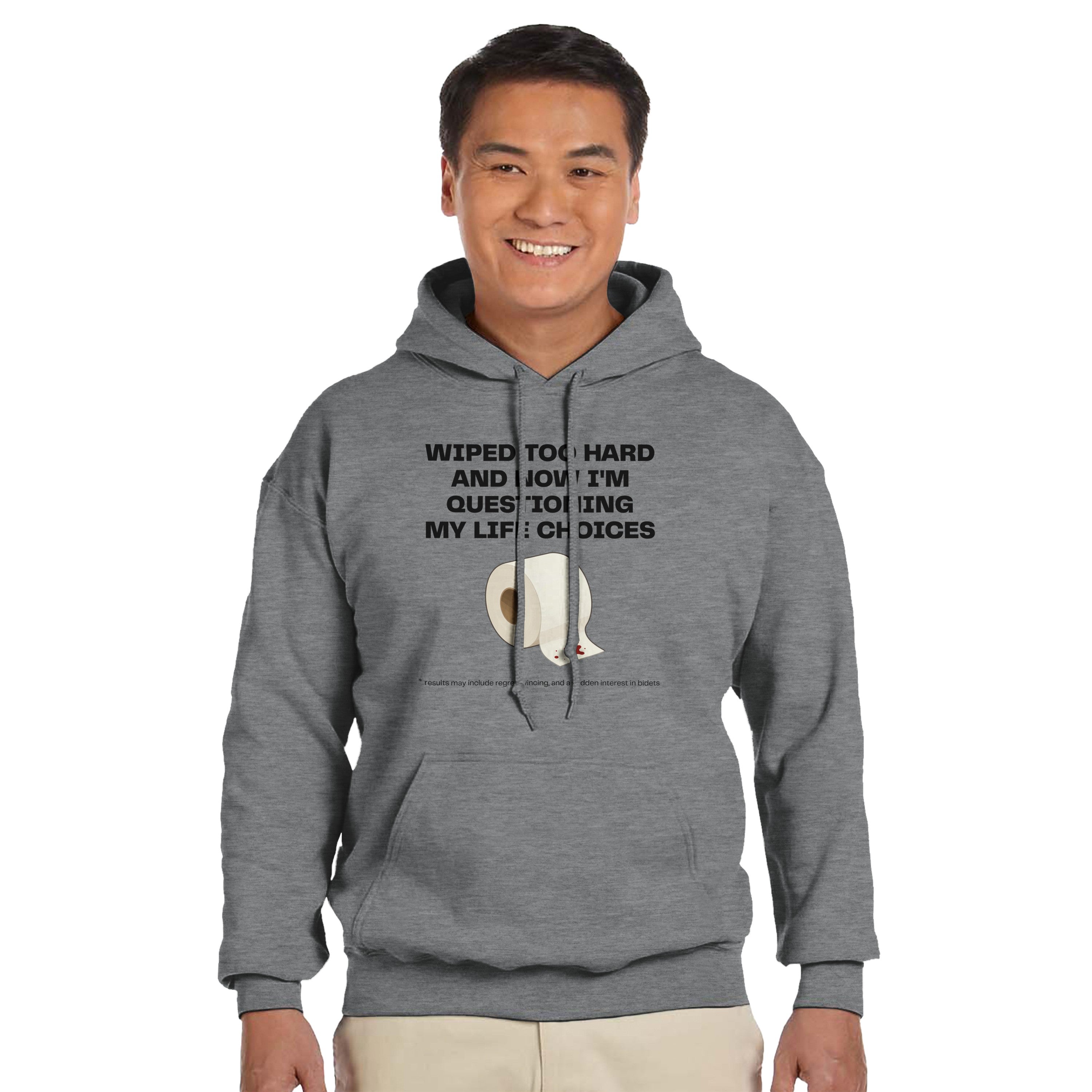 Wiped Too Hard and Questioning Life Choices | Funny Meme Graphic Hoodie | Relatable Bathroom Humor | Unisex Apparel | Best Pullover Hoodie