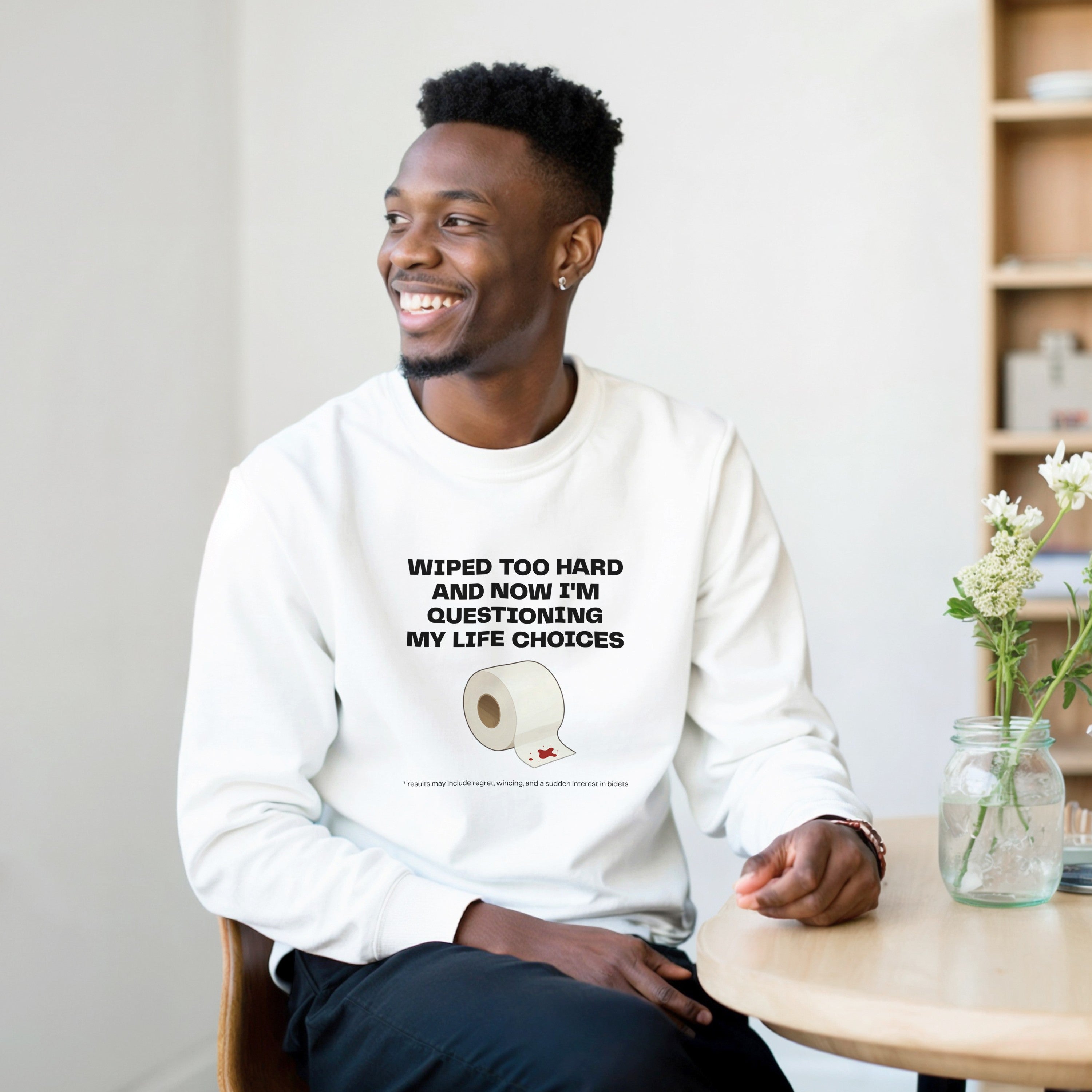 Wiped Too Hard | Questioning My Life Choices | Funny Meme Graphic Sweatshirt | Relatable Humor | Unisex Cotton Apparel | Must Have Funny Tee