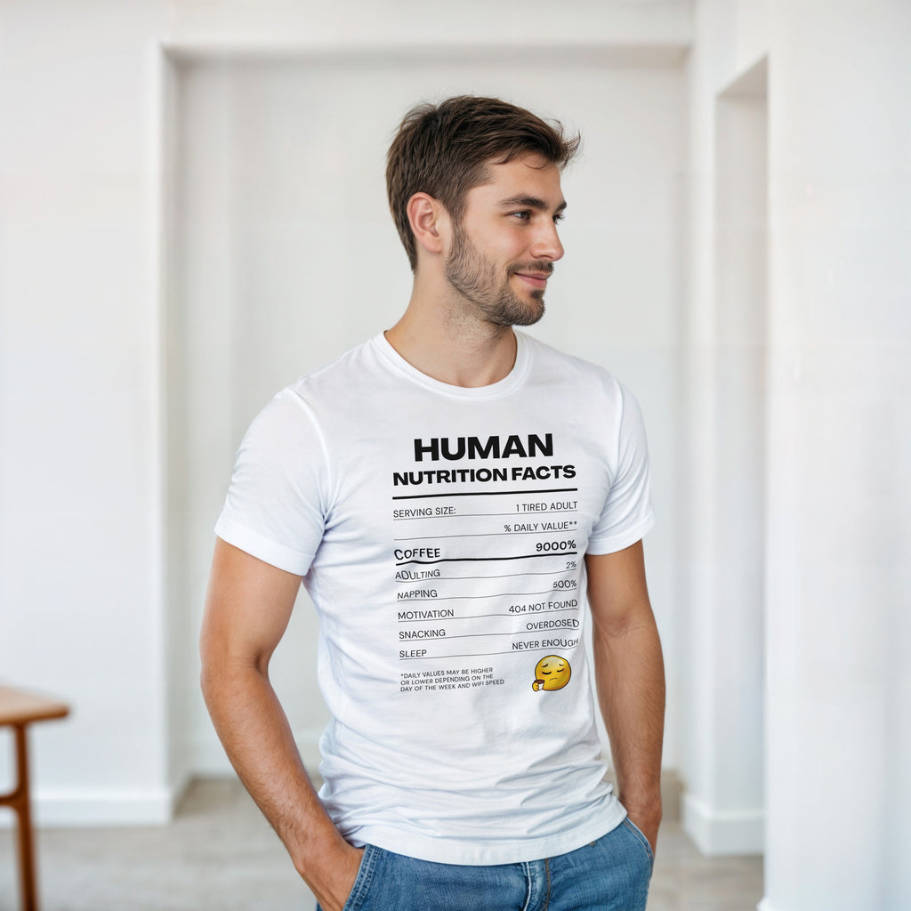 Human Nutrition Facts Tee | Funny Sarcastic Shirt | Coffee Addict Gift | Tired Adult Humour | Novelty T-Shirt Unisex Graphic Tee