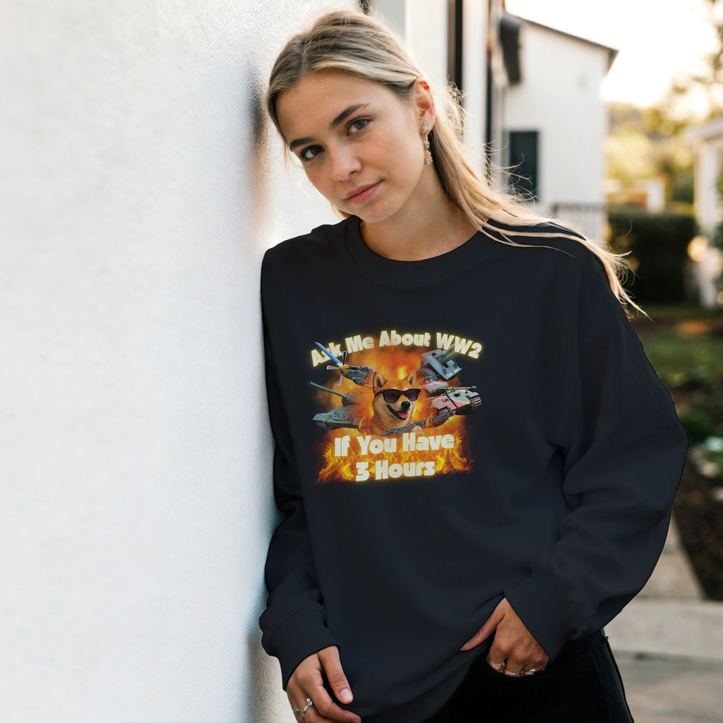 Ask Me About WW2 Crewneck | Tiger Tank Meme Sweatshirt | Military History Gift