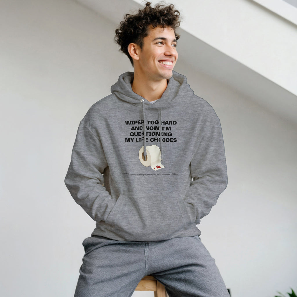 Wiped Too Hard and Questioning Life Choices | Funny Meme Graphic Hoodie | Relatable Bathroom Humor | Unisex Apparel | Best Pullover Hoodie