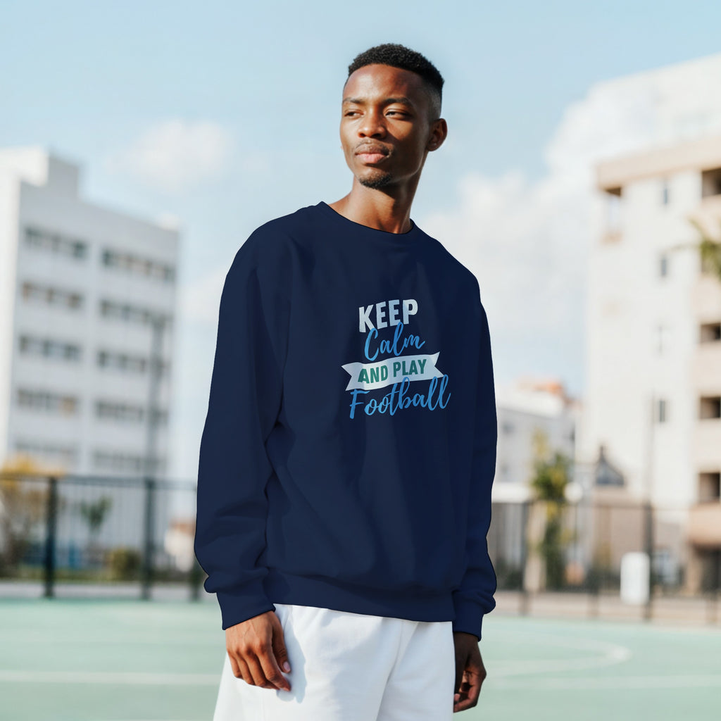 Keep Calm and Play Football Sweater | Funny Soccer Sports Crewneck | Athletic Gift